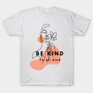 Be kind to all kind T-Shirt